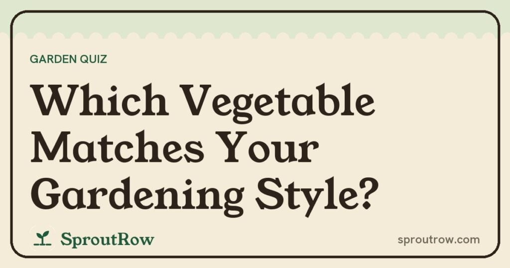 Which Vegetable Matches Your Gardening Style?